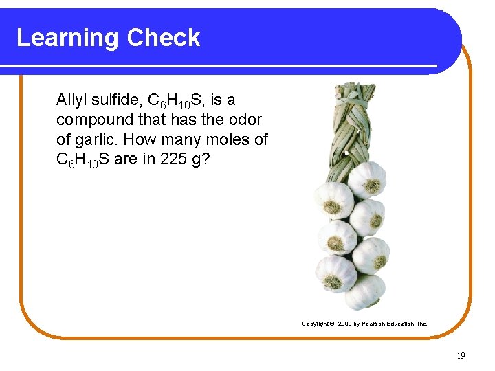 Learning Check Allyl sulfide, C 6 H 10 S, is a compound that has