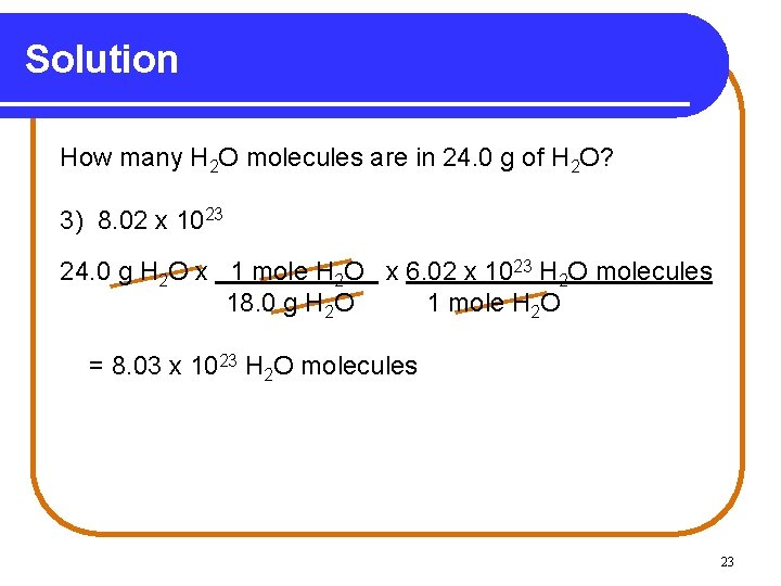 Solution How many H 2 O molecules are in 24. 0 g of H