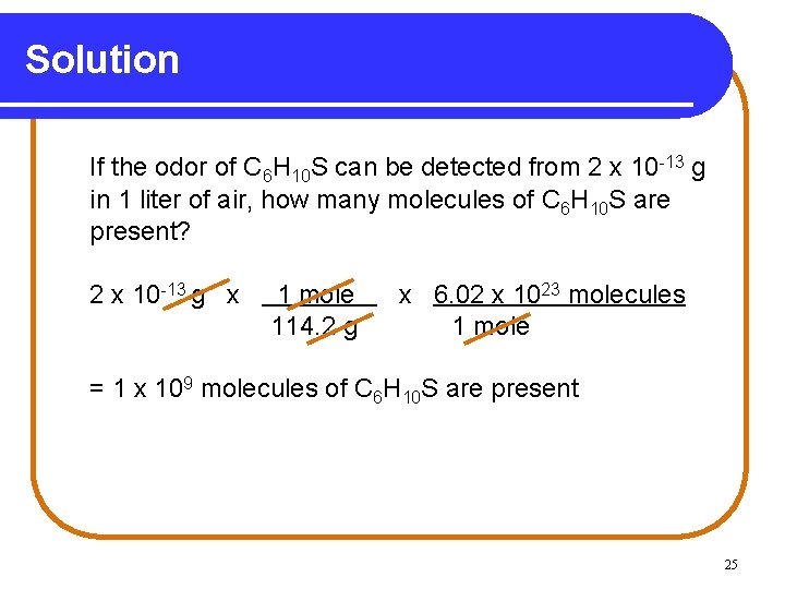 Solution If the odor of C 6 H 10 S can be detected from