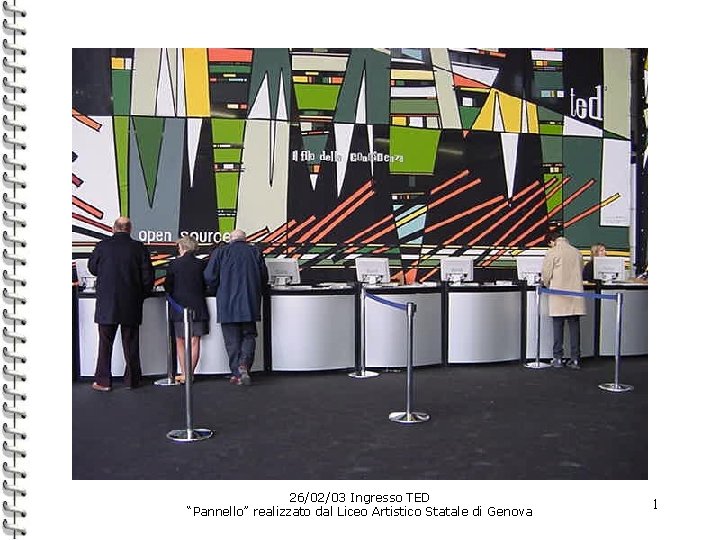 26/02/03 Ingresso TED “Pannello” realizzato dal Liceo Artistico Statale di Genova 1 