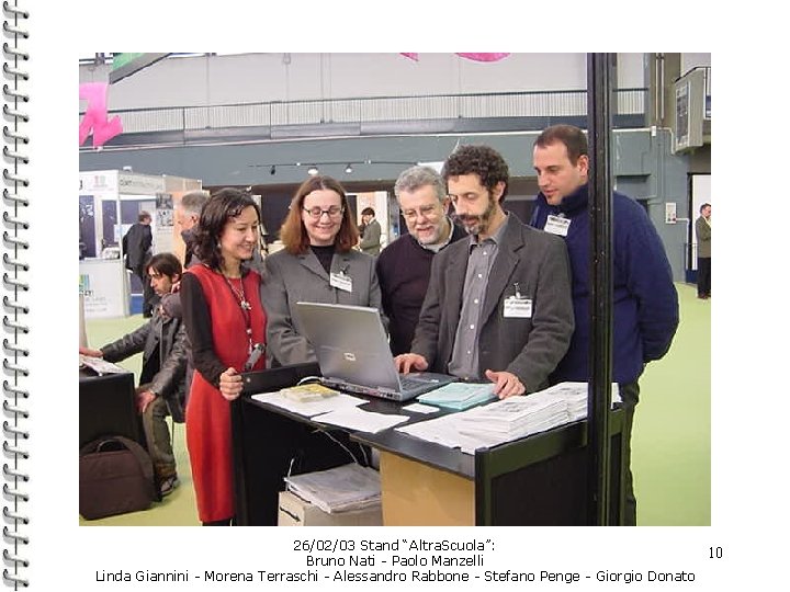 26/02/03 Stand “Altra. Scuola”: 10 Bruno Nati - Paolo Manzelli Linda Giannini - Morena