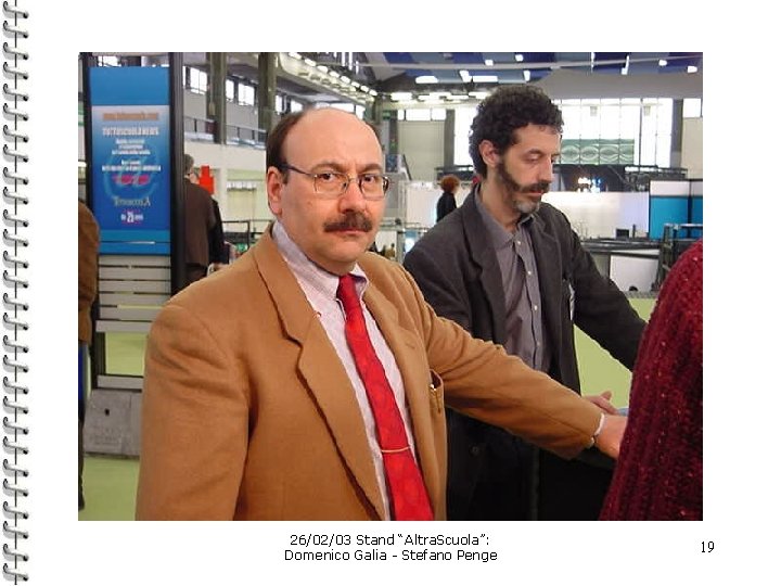 26/02/03 Stand “Altra. Scuola”: Domenico Galia - Stefano Penge 19 