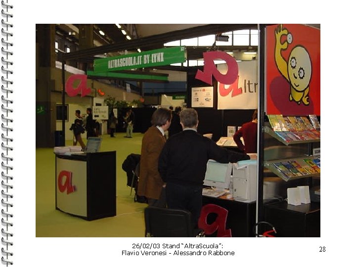26/02/03 Stand “Altra. Scuola”: Flavio Veronesi - Alessandro Rabbone 28 
