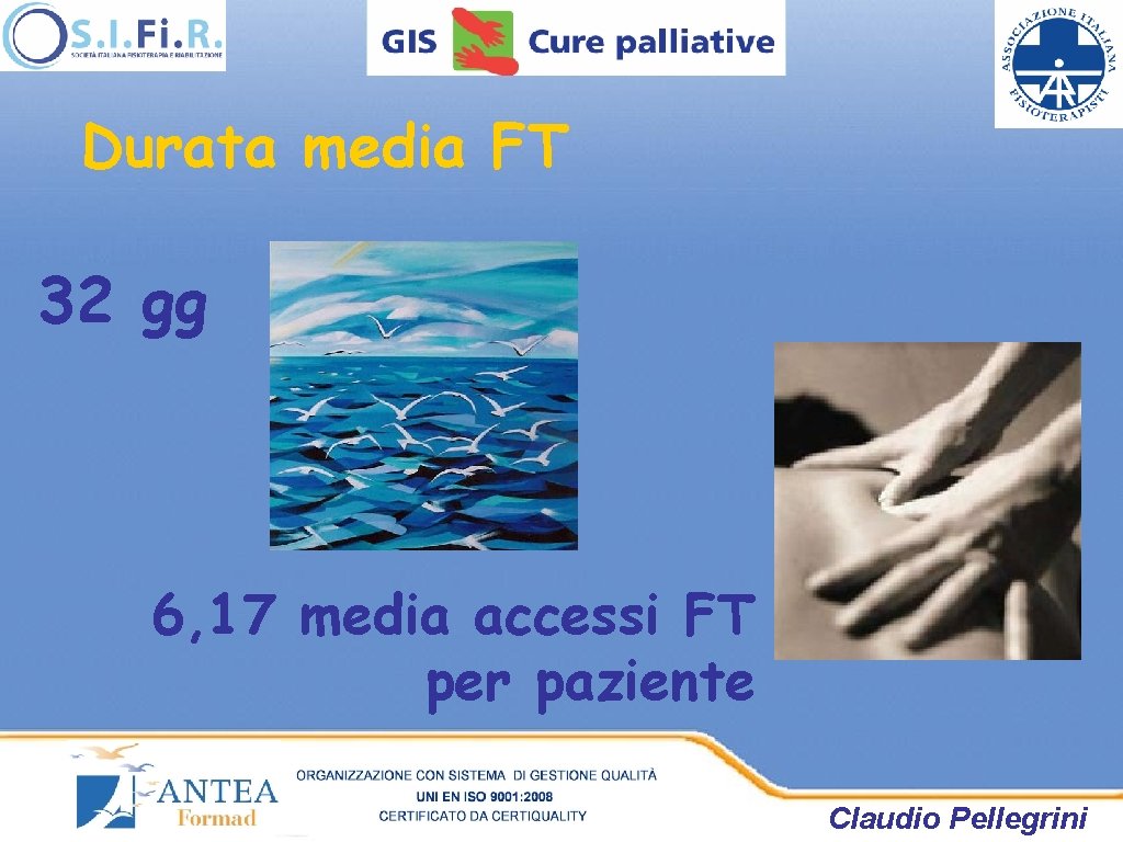 Durata media FT 32 gg 6, 17 media accessi FT per paziente Claudio Pellegrini Durata media FT 32 gg 6, 17 media accessi FT per paziente Claudio Pellegrini