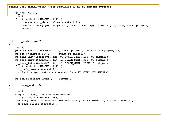 static void signal(void) //per segnalare il nr di context switches { RT_TASK *task; int