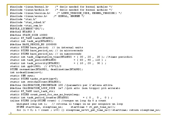 #include <linux/kernel. h> /* decls needed for kernel modules */ #include <linux/module. h> /*