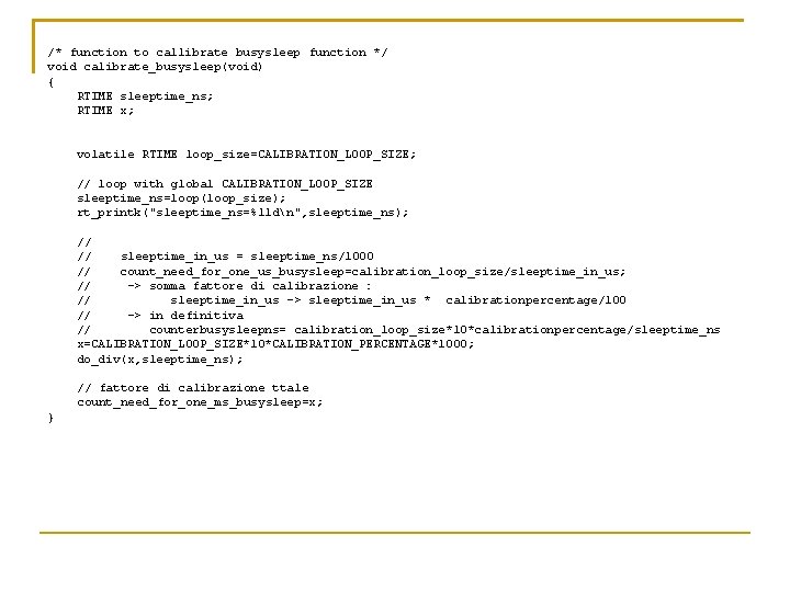 /* function to callibrate busysleep function */ void calibrate_busysleep(void) { RTIME sleeptime_ns; RTIME x;