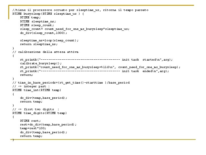 //tiene il processore occuato per sleeptime_us, ritorna il tempo passato RTIME busysleep(RTIME sleeptime_us )