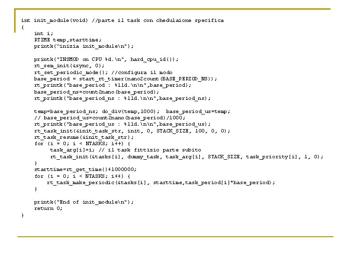 int init_module(void) //parte il task con chedulaione specifica { int i; RTIME temp, starttime;