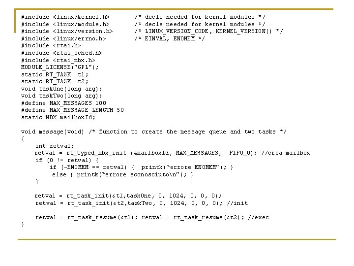 #include <linux/kernel. h> #include <linux/module. h> #include <linux/version. h> #include <linux/errno. h> #include <rtai_sched.