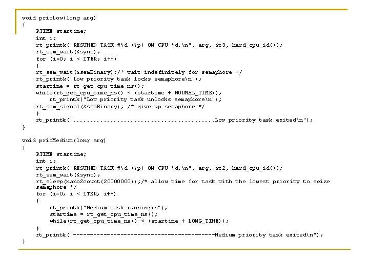 void prio. Low(long arg) { RTIME startime; int i; rt_printk("RESUMED TASK #%d (%p) ON