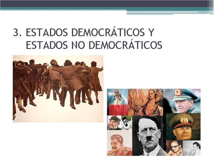 3. ESTADOS DEMOCRÁTICOS Y ESTADOS NO DEMOCRÁTICOS 