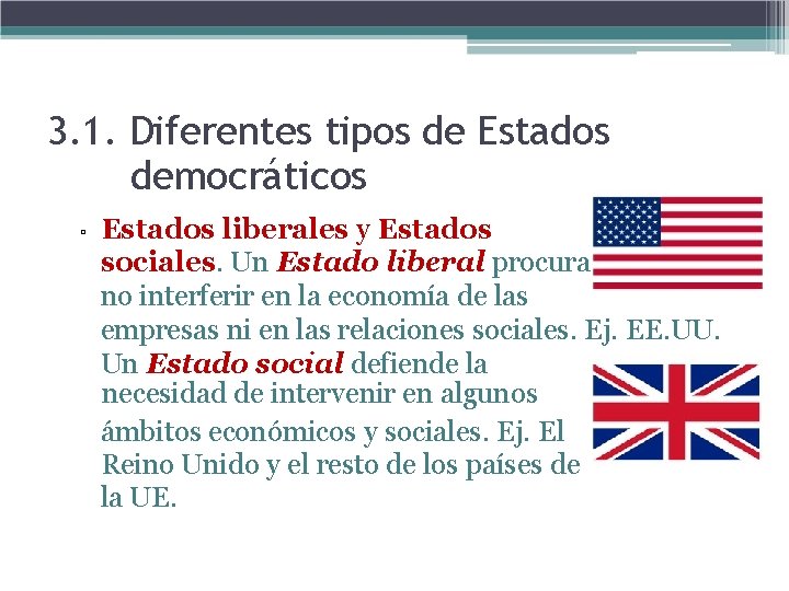 3. 1. Diferentes tipos de Estados democráticos ▫ Estados liberales y Estados sociales. Un