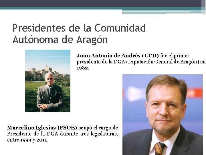 Presidentes de la Comunidad Autónoma de Aragón Juan Antonio de Andrés (UCD) fue el