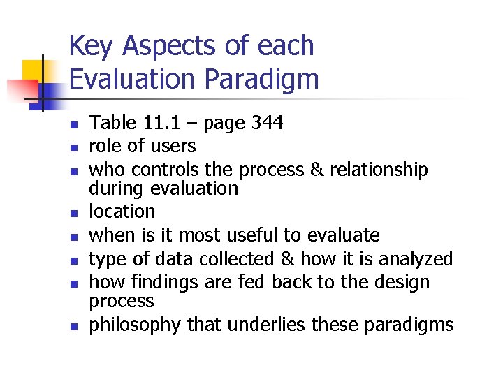 Key Aspects of each Evaluation Paradigm n n n n Table 11. 1 – Key Aspects of each Evaluation Paradigm n n n n Table 11. 1 –