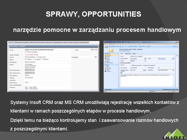 SPRAWY, OPPORTUNITIES narzędzie pomocne w zarządzaniu procesem handlowym Systemy Insoft CRM oraz MS CRM