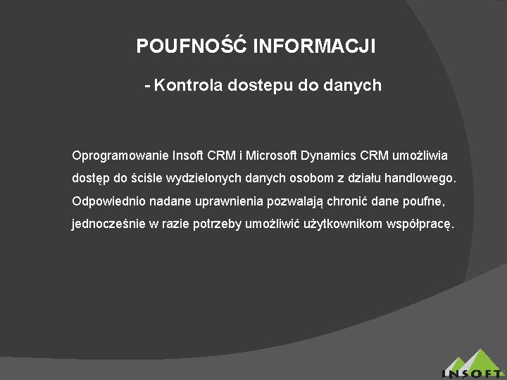 POUFNOŚĆ INFORMACJI - Kontrola dostepu do danych Oprogramowanie Insoft CRM i Microsoft Dynamics CRM
