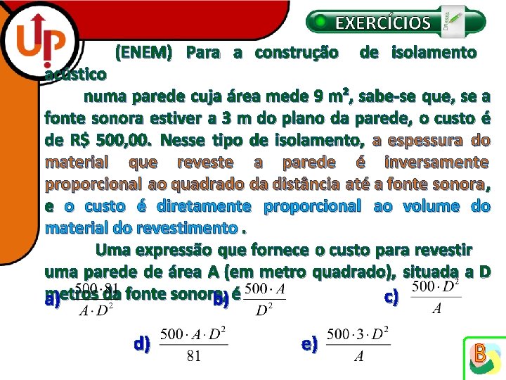 (ENEM) Para a construção de isolamento acústico numa parede cuja área mede 9 m²,