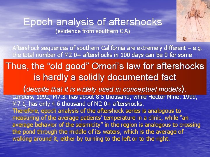 Epoch analysis of aftershocks (evidence from southern CA) Aftershock sequences of southern California are