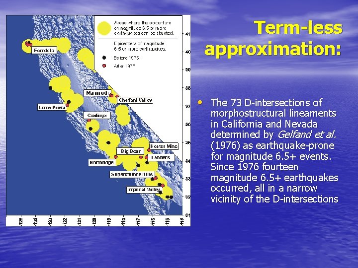 Term-less approximation: • The 73 D-intersections of morphostructural lineaments in California and Nevada determined Term-less approximation: • The 73 D-intersections of morphostructural lineaments in California and Nevada determined