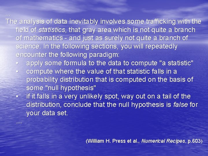 … The analysis of data inevitably involves some trafficking with the field of statistics, … The analysis of data inevitably involves some trafficking with the field of statistics,