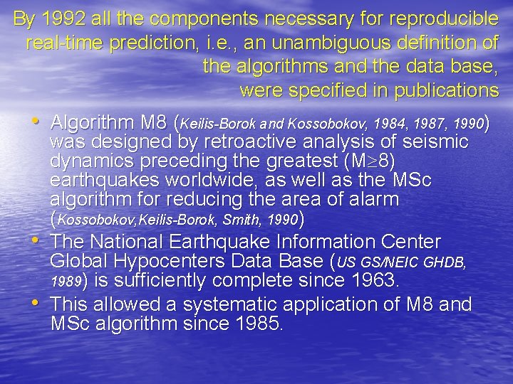 By 1992 all the components necessary for reproducible real-time prediction, i. e. , an