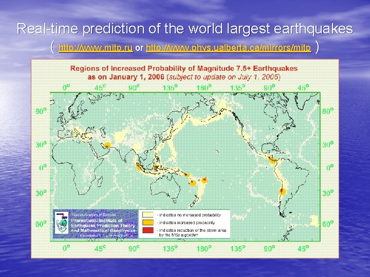 Real-time prediction of the world largest earthquakes ( http: //www. mitp. ru or http: