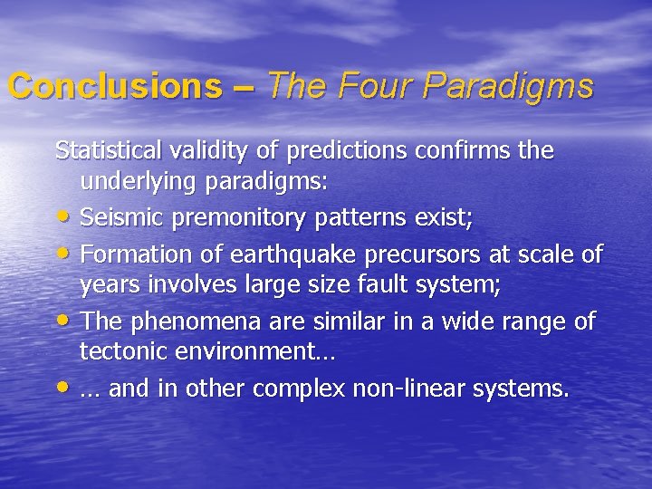 Conclusions – The Four Paradigms Statistical validity of predictions confirms the underlying paradigms: •