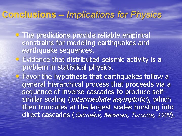 Conclusions – Implications for Physics • The predictions provide reliable empirical • • constrains