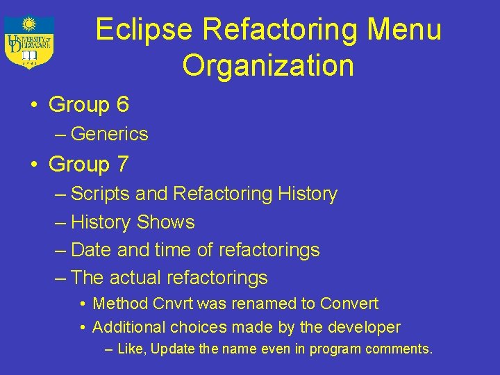 Eclipse Refactoring Menu Organization • Group 6 – Generics • Group 7 – Scripts