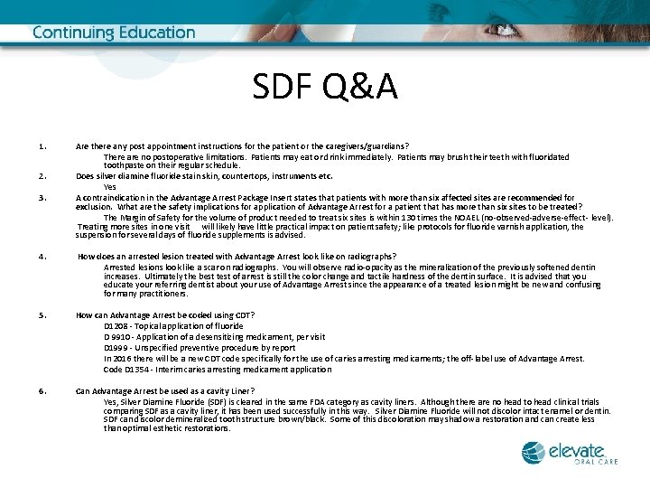 SDF Q&A 1. 2. 3. Are there any post appointment instructions for the patient