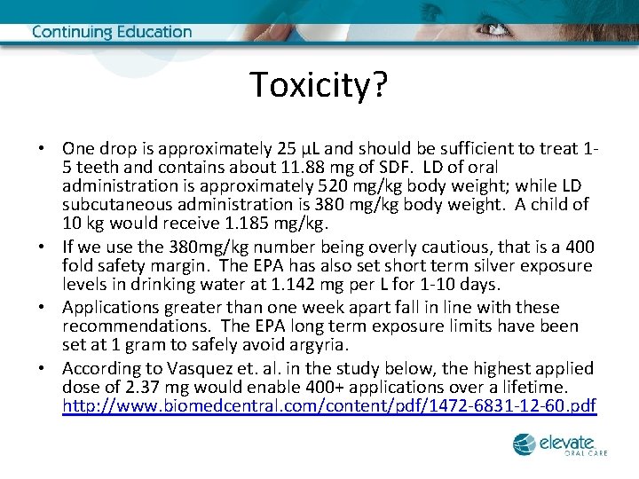 Toxicity? • One drop is approximately 25 μL and should be sufficient to treat