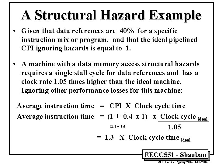 A Structural Hazard Example • Given that data references are 40% for a specific