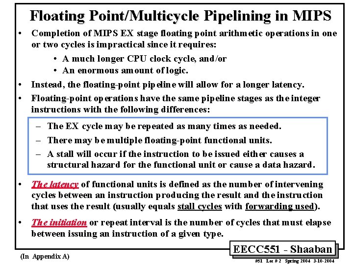 Floating Point/Multicycle Pipelining in MIPS • Completion of MIPS EX stage floating point arithmetic