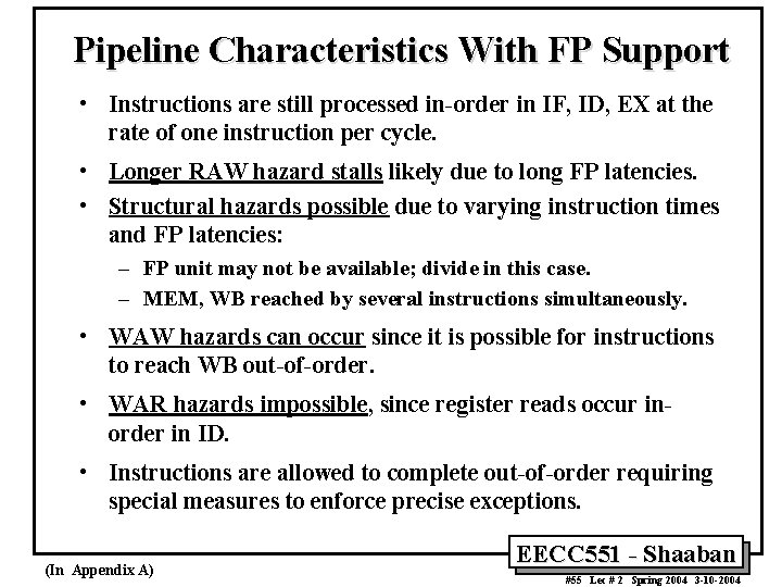 Pipeline Characteristics With FP Support • Instructions are still processed in-order in IF, ID,