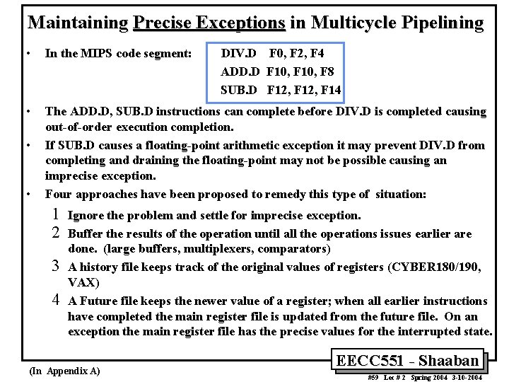Maintaining Precise Exceptions in Multicycle Pipelining • In the MIPS code segment: • The
