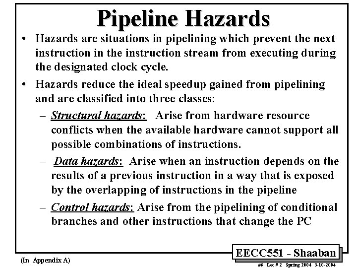 Pipeline Hazards • Hazards are situations in pipelining which prevent the next instruction in