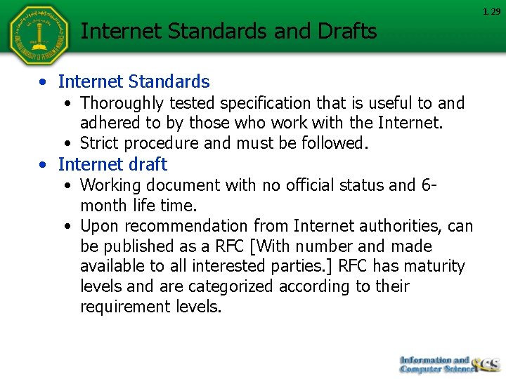 Internet Standards and Drafts • Internet Standards • Thoroughly tested specification that is useful