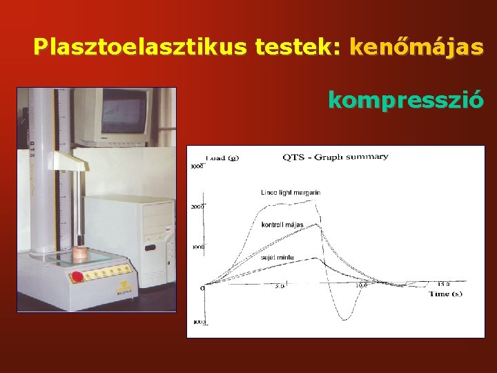 Plasztoelasztikus testek: kenőmájas kompresszió 