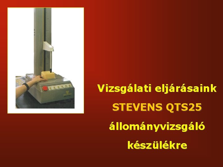 Vizsgálati eljárásaink STEVENS QTS 25 állományvizsgáló készülékre 