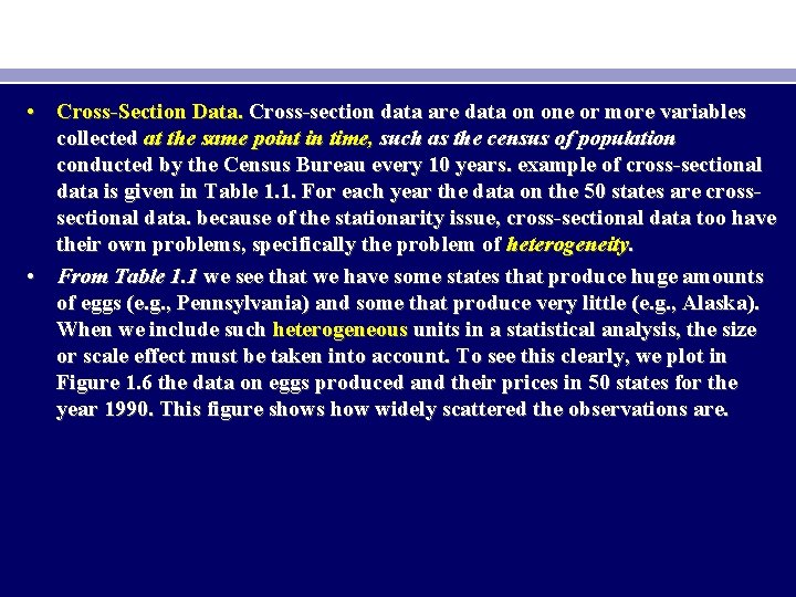  • Cross-Section Data. Cross-section data are data on one or more variables collected