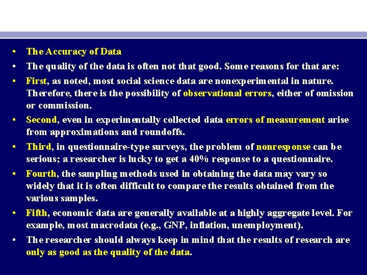  • • The Accuracy of Data The quality of the data is often