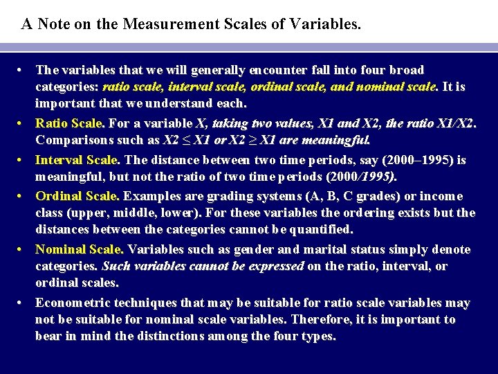 A Note on the Measurement Scales of Variables. • The variables that we will