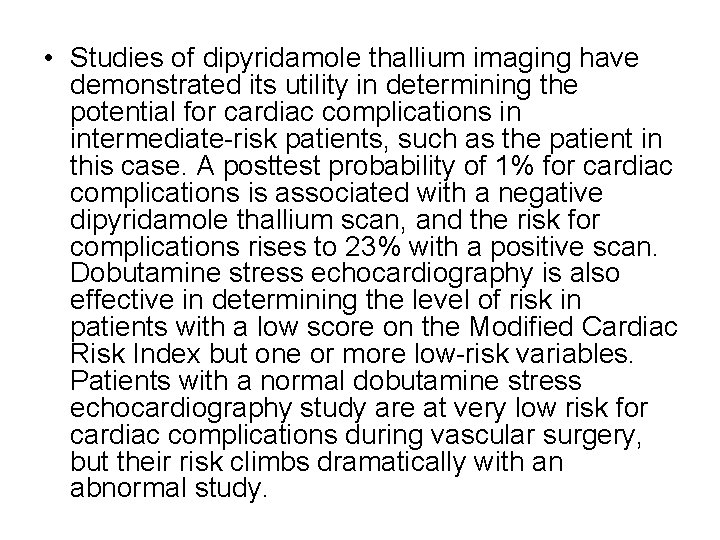 • Studies of dipyridamole thallium imaging have demonstrated its utility in determining the • Studies of dipyridamole thallium imaging have demonstrated its utility in determining the