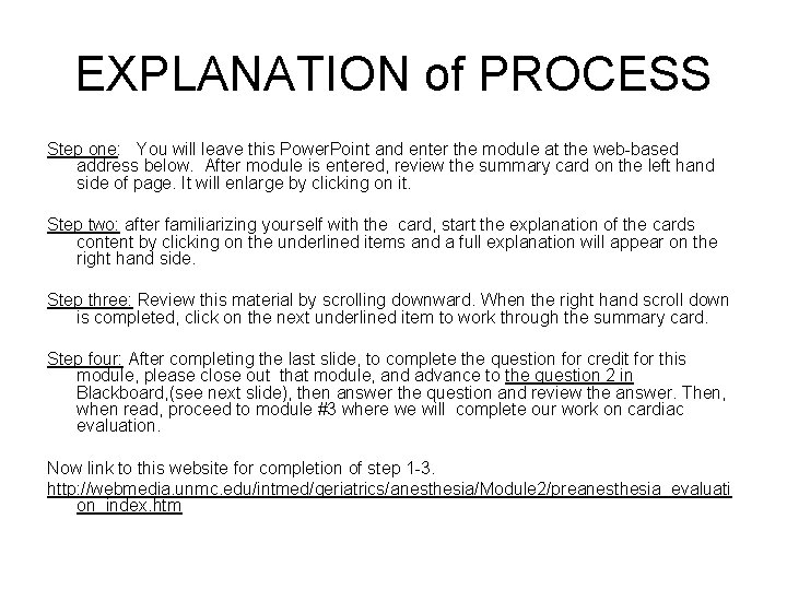 EXPLANATION of PROCESS Step one: You will leave this Power. Point and enter the EXPLANATION of PROCESS Step one: You will leave this Power. Point and enter the