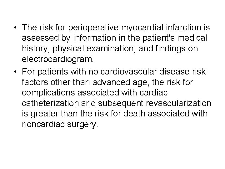 • The risk for perioperative myocardial infarction is assessed by information in the • The risk for perioperative myocardial infarction is assessed by information in the