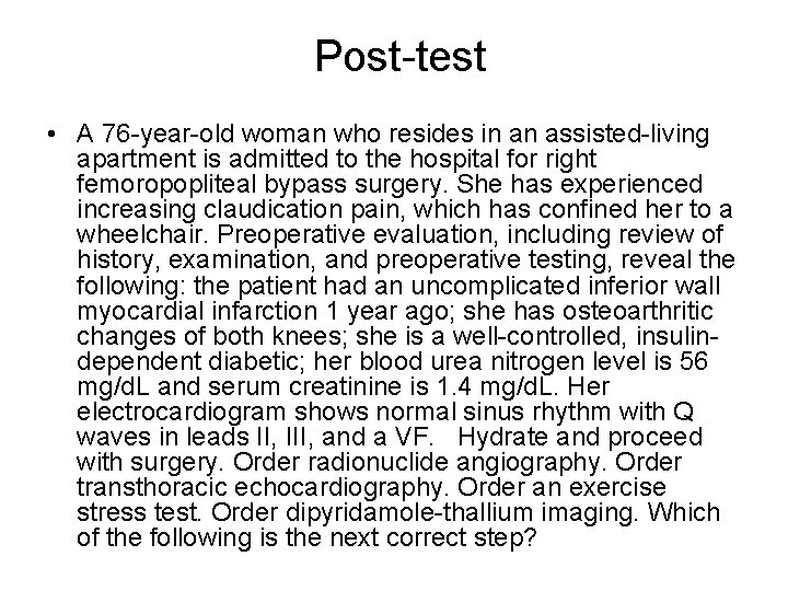 Post-test • A 76 -year-old woman who resides in an assisted-living apartment is admitted Post-test • A 76 -year-old woman who resides in an assisted-living apartment is admitted