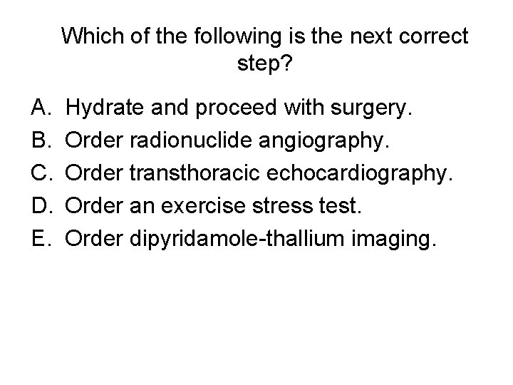 Which of the following is the next correct step? A. B. C. D. E. Which of the following is the next correct step? A. B. C. D. E.