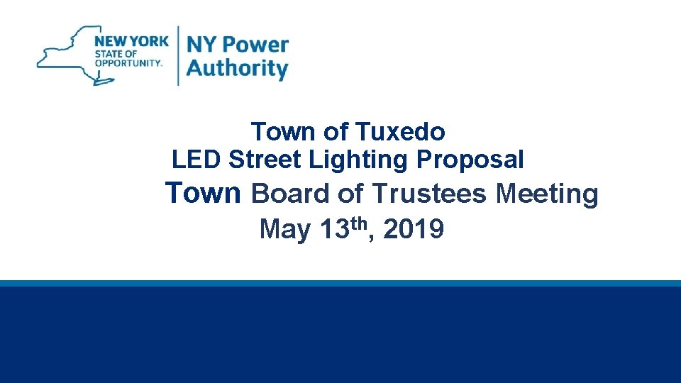 Town of Tuxedo LED Street Lighting Proposal Town Board of Trustees Meeting May 13