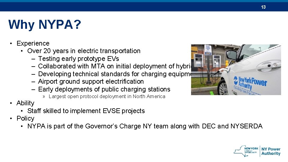 13 Why NYPA? • Experience • Over 20 years in electric transportation – Testing